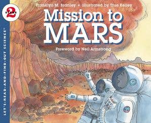 Mission to Mars: Franklyn M. Branley & True Kelley