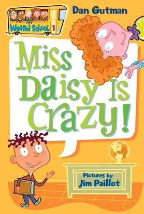 My Weird School #1: Miss Daisy Is Crazy!: Dan Gutman